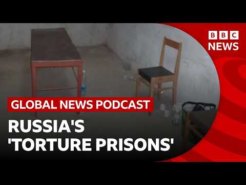Russia's 'torture prisons' in Ukraine exposed | Global News Podcast