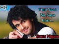 Tum Yaad Na Aaya Karo Sonu Nigam