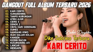 Download lagu KARI CERITO | DIKE SABRINA FULL ALBUM DANGDUT KOPLO TERBARU 2026 VIRAL mp3 Download lagu KARI CERITO | DIKE SABRINA FULL ALBUM DANGDUT KOPLO TERBARU 2026 VIRAL mp3