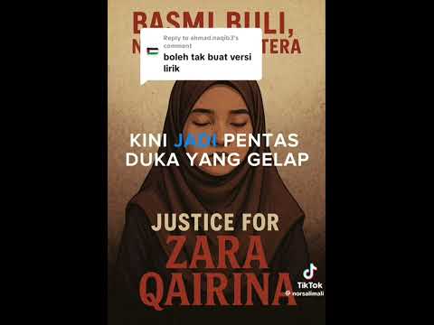 JUSTICE FOR ZARA QAIRINA (LIRIK)