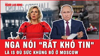 Nga nói rất khó tin là IS đủ sức khủng bố ở Moscow | Báo Người Lao Động