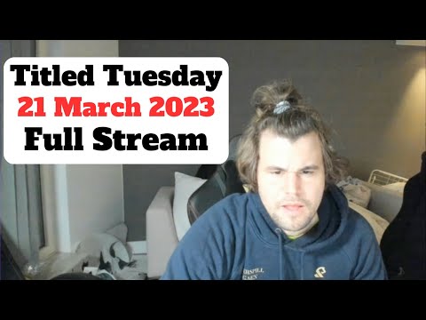 Magnus Carlsen with New Hairstyle streams LATE TITLED TUESDAY | FULL STREAM | 21st March 2023
