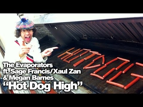 The Evaporators ft. Sage Francis/Xaul Zan & Megan Barnes - Hot Dog High