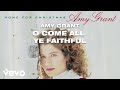 Amy Grant - O Come All Ye Faithful (Remastered 2007/Lyric Video)