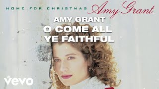 Amy Grant - O Come All Ye Faithful (Remastered 2007/Lyric Video)