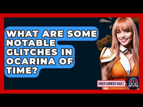 What Are Some Notable Glitches In Ocarina Of Time? - Video Gamers Vault