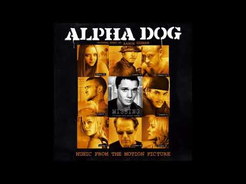 OST: Alpha Dog 2007 - Teljes Soundtrack