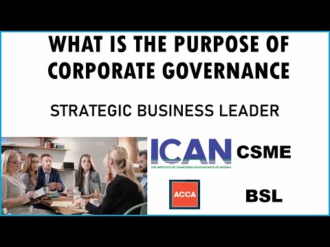 WHAT IS THE PURPOSE OF CORPORATE GOVERNANCE | ICAN CSME | ACCA STRATEGIC BUSINESS LEADER|ACCA F1 GJA