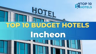 Top 10 Budget Hotels in Incheon