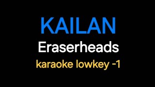 Kailan - Eraserheads (karaoke lower key -1)