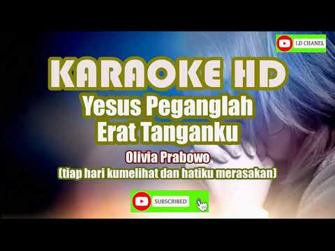 Karaoke YESUS PEGANGLAH ERAT TANGANKU _ Olivia Prabowo