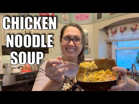 Chicken Noodle Soup/ Egg Noodle From Scratch / Comfort Food