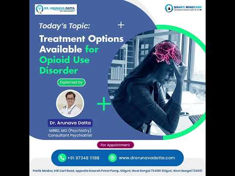 Treatment options available for Opioid Use Disorder || Dr. Arunava Datta