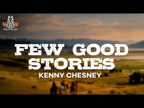 kenny chesney - few good stories (lyrics)