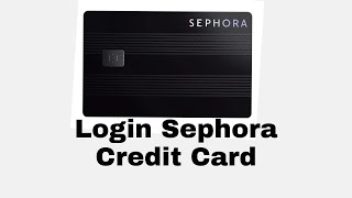 How to Login Sephora Credit Card Sephora Credit Card Login/Sign In