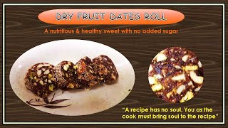 DRY FRUITS DATES ROLL I Raksha Bandhan Special sweet|बिना चीनी मिलाय बनायें यह शानदार मिठाई |
