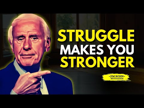 STRUGGLE Makes You STRONGER | Jim Rohm Motivation