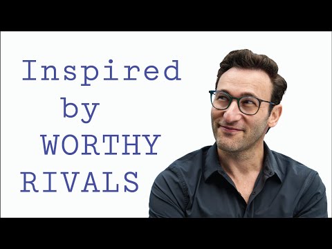 INSPIRED by Worthy Rivals | Simon Sinek Video