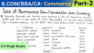 Sale of Partnership Firm/Conversion Into Company - Question--  1 ||  Sk singh book  ||  B.COM || CA