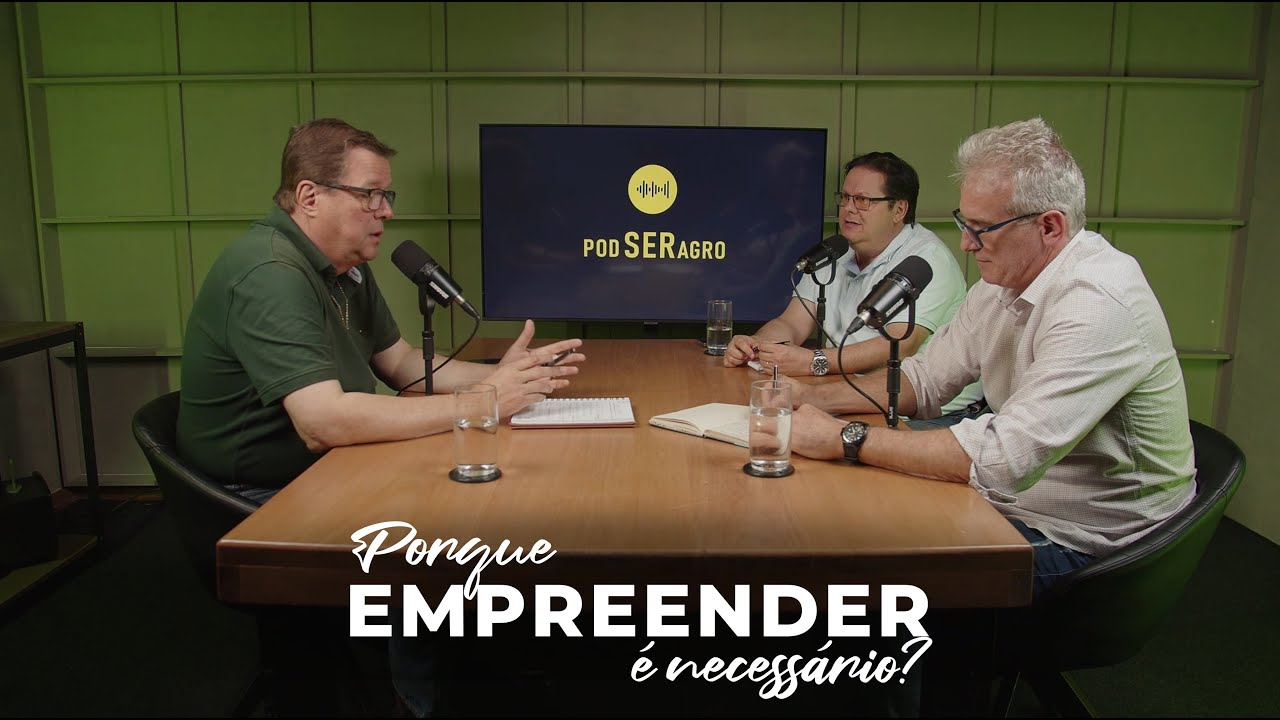 PORQUE EMPREENDER É NECESSÁRIO? - PODSERAGRO EP 25