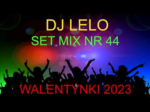 DJ LELO SET MIX NR 44 WALENTYNKI 2023