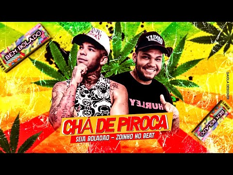 MC SEIA BOLADÃO, ZOINHO NO BEAT - CHÁ DE PlR0CA - REMIX BREGA FUNK