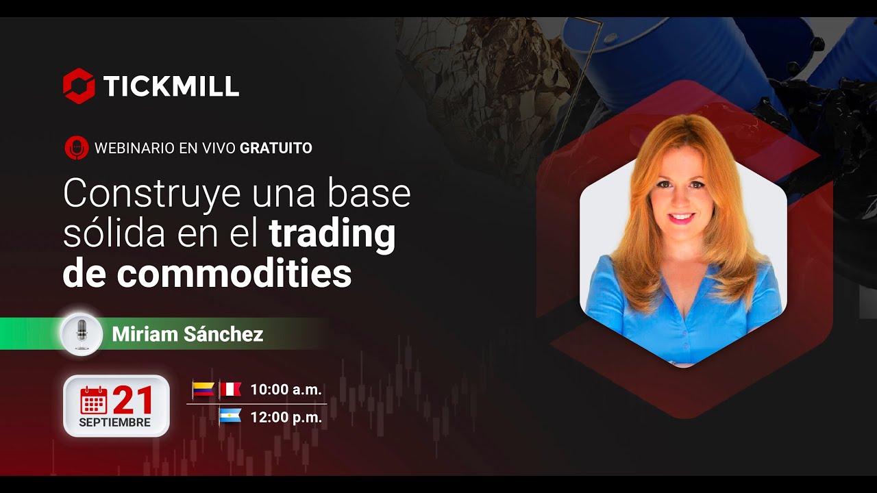 Aprende a Dominar el Trading de Commodities con Mirian Sánchez: Construyendo una Base Sólida
