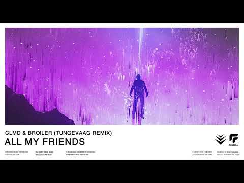 CLMD & Broiler - All My Friends (Tungevaag Remix) [feat. Torine]