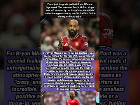 "The Atmosphere is Crazy!" - Mbeumo in Awe of Old Trafford After Home Debut