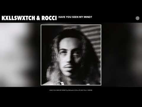 Kxllswxtch x Rocci - HAVE YOU SEEN MY MIND? [Audio]
