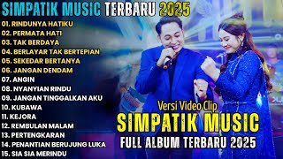 Download lagu RINDUNYA HATIKU - PERMATA HATI - TAK BERDAYA - SIMPATIK MUSIK FULL ALBUM TERBARU 2025 mp3