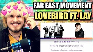 Far East Movement - Lovebird ft. Lay | YAS YIXING I&#39;M SO PROUD! | REACTION!!