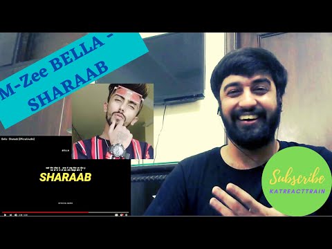BELLA SHARAAB REACTION | M-ZEE BELLA | #KatReactTrain | #BellArmy | #BellaOfficials | Indian Hip Hop