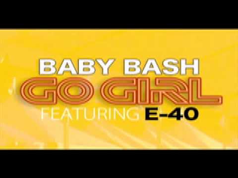 Baby Bash ft E-40 "Go Girl"