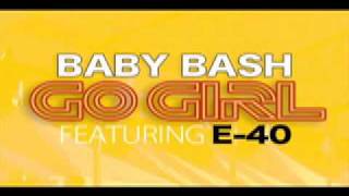 Baby Bash ft E-40 "Go Girl"