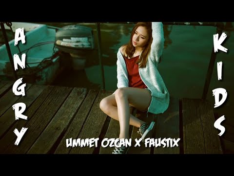 Ummet Ozcan x Faustix - Angry Kids(Lyrics)