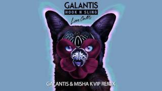 Galantis &amp; Hook N Sling - Love On Me (Galantis &amp; Misha K VIP Remix)