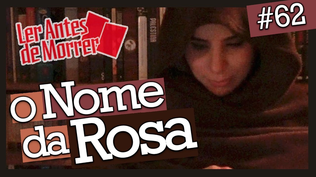 O NOME DA ROSA, DE UMBERTO ECO (#62)