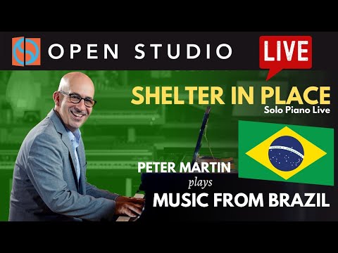 Music From Brazil | Shelter in Place #29 - Solo Piano Live