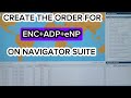 Creating The Order For ENC ADP E NP On The Navigator Suite App