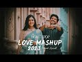 Non Stop Love Mashup 2023 Best Of Arijit Singh Jubin Nauti Night Drive Mashup