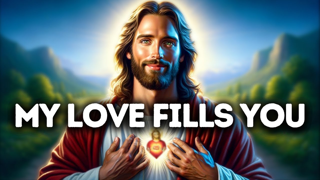 My Love Fills You | God Says | God Message Today | Gods Message Now | God Message | God Say