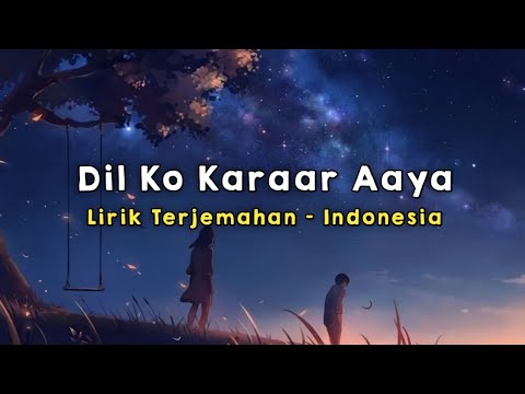 Dil Ko Karaar Aaya | Lirik - Terjemahan Indonesia