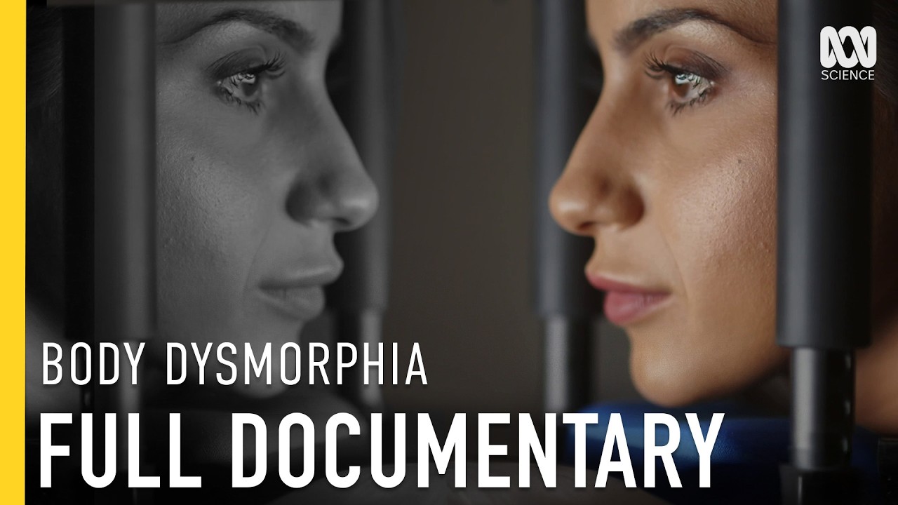 Body Dysmorphia: The Hidden Epidemic | FULL DOCUMENTARY