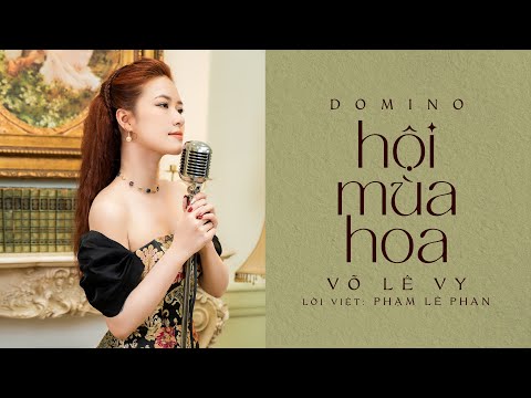 HỘI MÙA HOA (Domino) - Võ Lê Vy