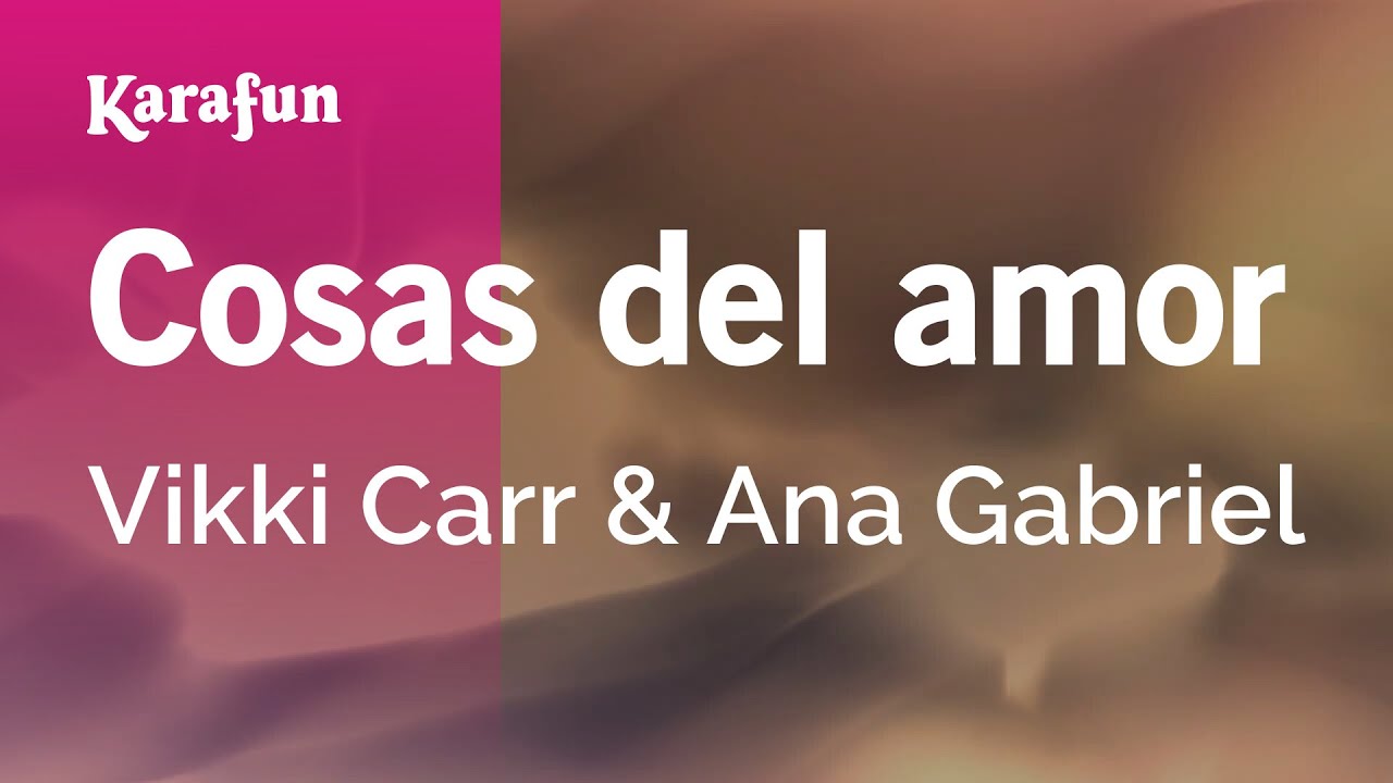 Cosas del amor - Vikki Carr & Ana Gabriel | Versión Karaoke | KaraFun