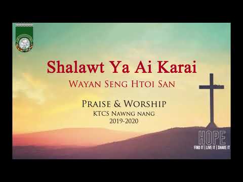 Shalawt Ya Ai Karai (2019-20 KTCS' Praise & Worship)