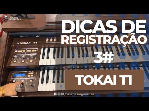 Dicas de registração Tokai T1#3 - Casa das Organistas
