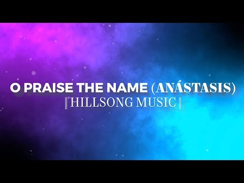 O Praise The Name (Anástasis) Lyric Video