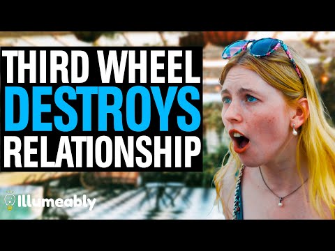 Third Wheel DESTROYS Relationship, What Happens Is Shocking | Illumeably